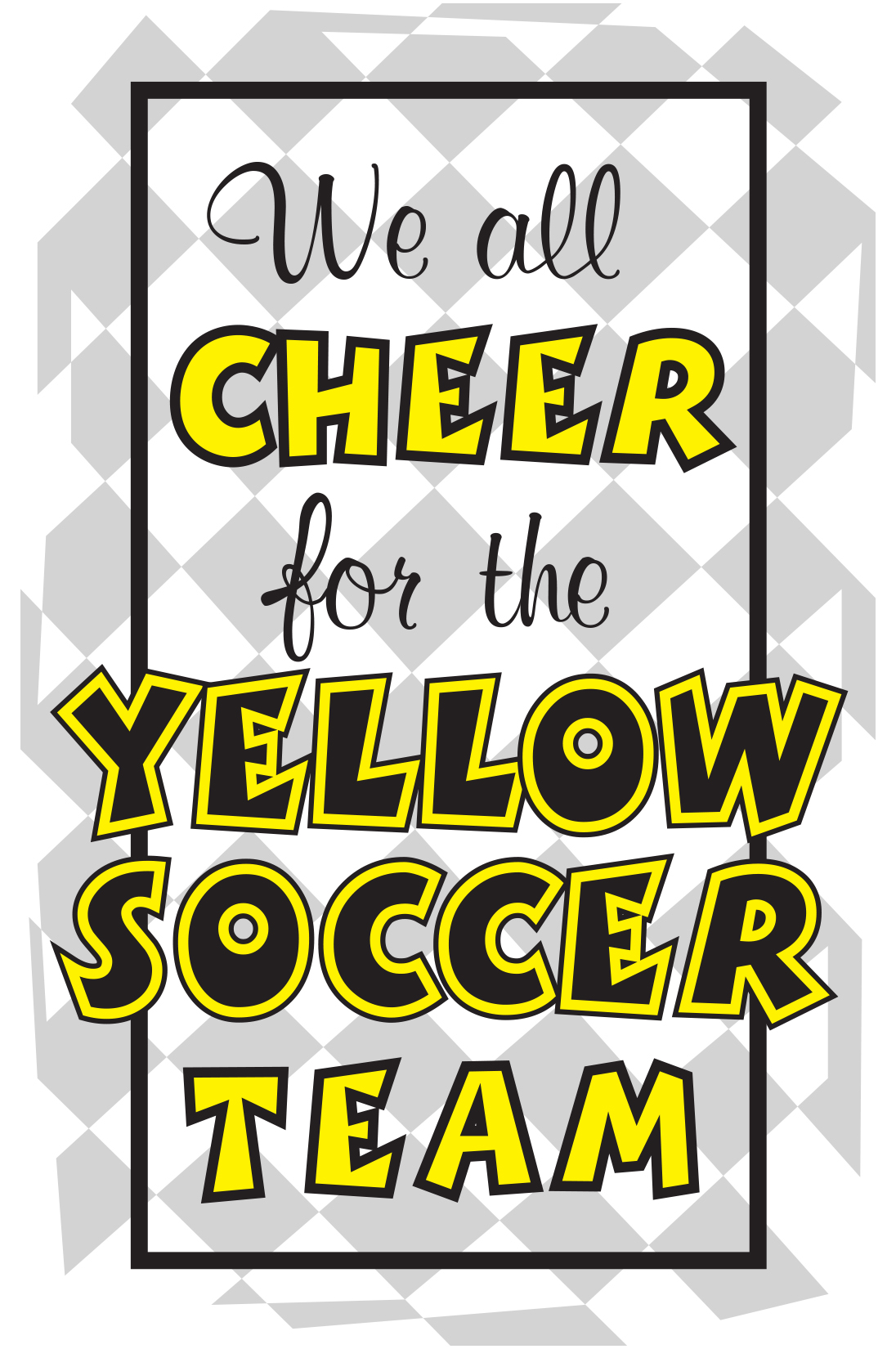 We all Cheer for the Yellow Soccer Team